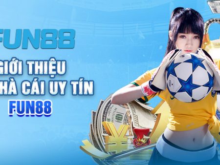 FUN88 – Nền tảng giải trí hàng đầu cho anh em cược thủ